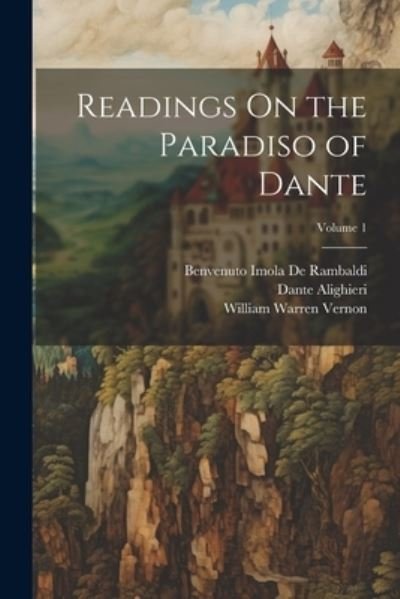 Cover for Dante Alighieri · Readings on the Paradiso of Dante; Volume 1 (Book) (2023)