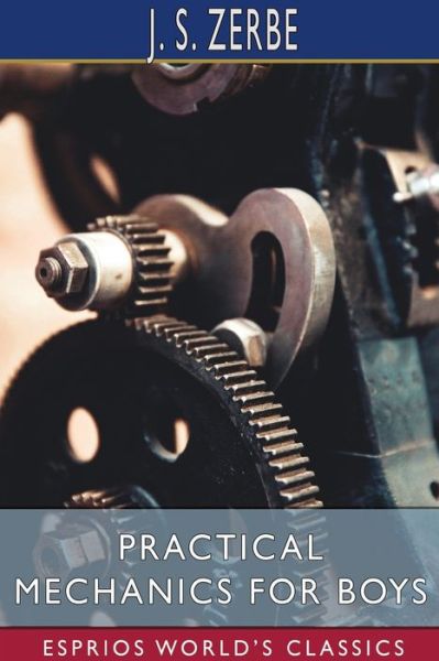 Cover for J S Zerbe · Practical Mechanics for Boys (Esprios Classics) (Paperback Book) (2024)