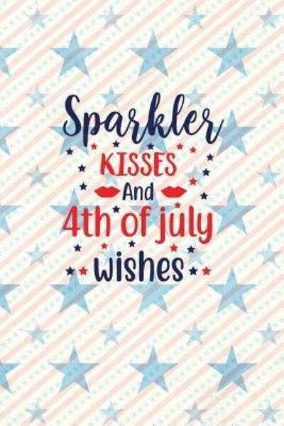 Cover for Festivity Day Press · Sparkler Kisses And 4th Of July Wishes (Paperback Book) (2019)
