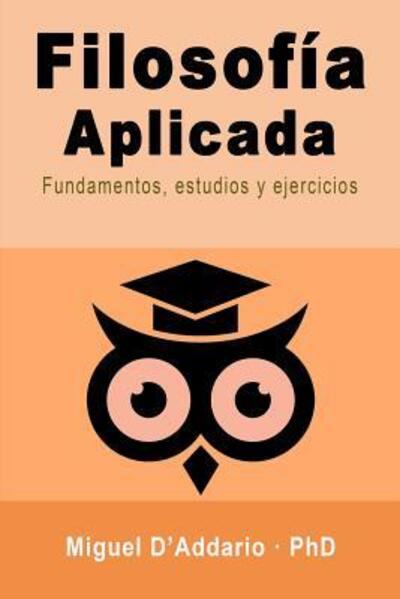 Cover for Miguel D'Addario · Filosofía Aplicada (Paperback Book) (2019)