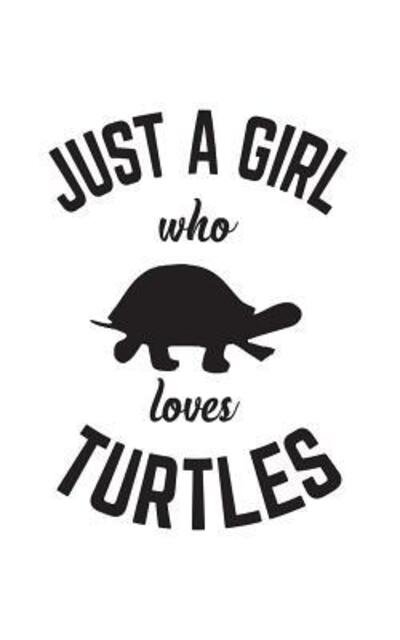 Cover for Just A Girl · Just A Girl Who Loves Turtles (Paperback Bog) (2019)