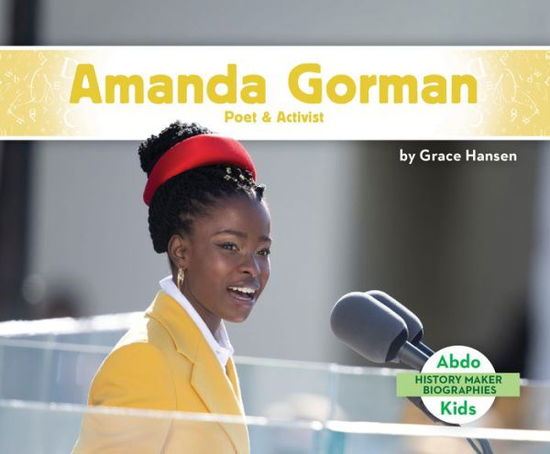 Cover for Grace Hansen · Amanda Gorman: Poet &amp; Activist (Hardcover Book) (2021)