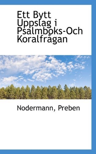 Cover for Nodermann Preben · Ett Bytt Uppslag I Psalmboks-och Koralfrågan (Pocketbok) (2009)