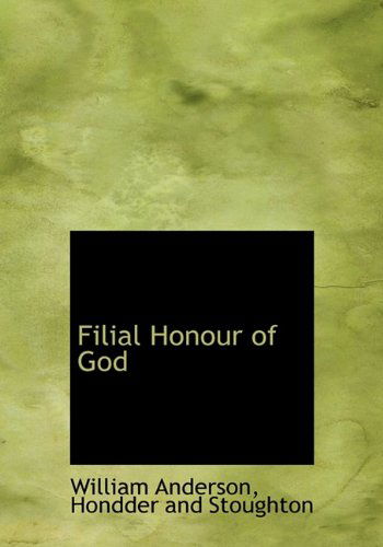 Cover for William Anderson · Filial Honour of God (Hardcover Book) (2010)