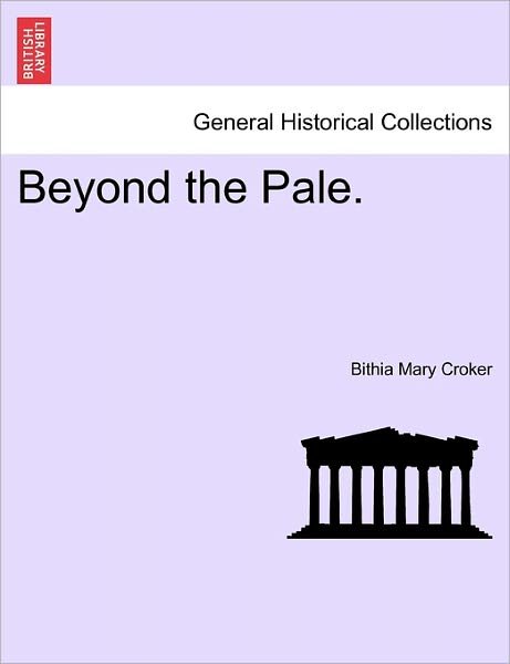 Cover for Bithia Mary Croker · Beyond the Pale. (Pocketbok) (2011)