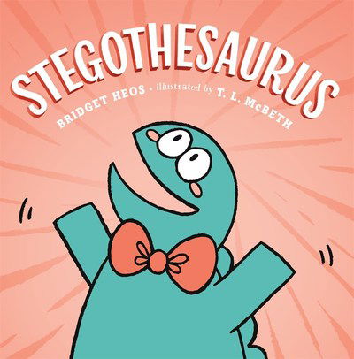 Stegothesaurus - Bridget Heos - Books - St Martin's Press - 9781250134882 - July 1, 2018