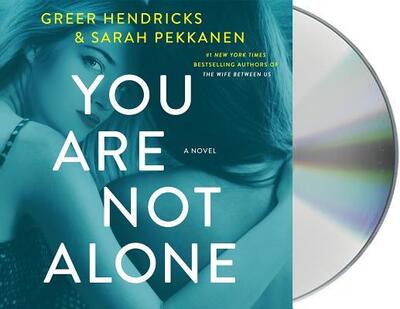 Cover for Greer Hendricks · You Are Not Alone A Novel (CD) (2020)