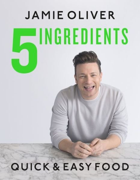 Cover for Jamie Oliver · 5 Ingredients: Quick &amp; Easy Food (Innbunden bok) (2019)