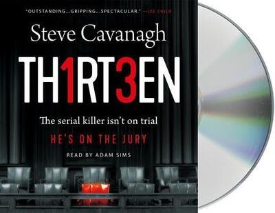 Cover for Steve Cavanagh · Thirteen The Serial Killer Isn't on Trial. He's on the Jury. (CD) (2019)