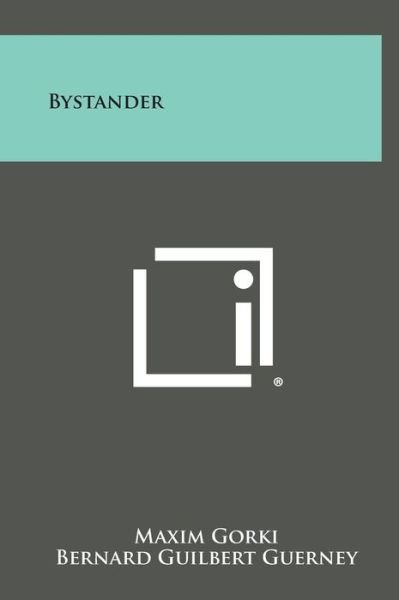 Cover for Maxim Gorki · Bystander (Hardcover Book) (2013)