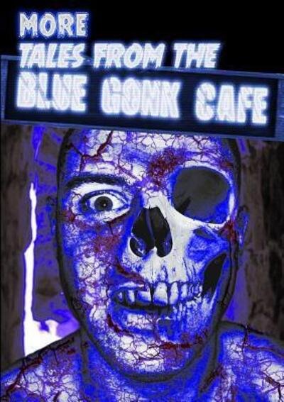 Cover for Thirteen O'Clock Press · More Tales from the Blue Gonk Cafe (Paperback Book) (2016)