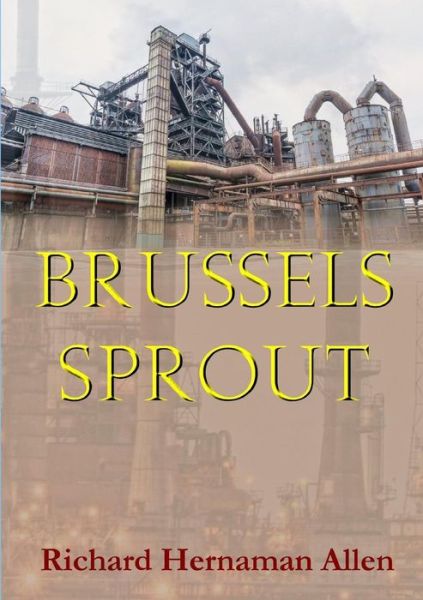 Cover for Richard Hernaman Allen · Brussels Sprout (Paperback Book) (2016)