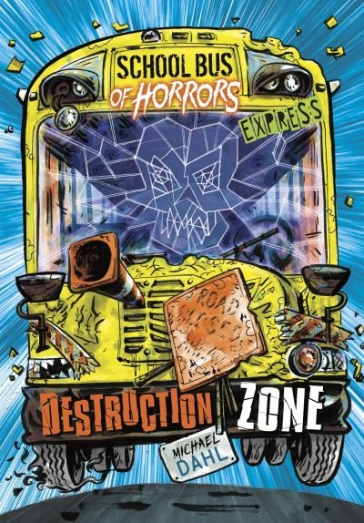 Cover for Dahl, Michael (Author) · Destruction Zone - Express Edition - School Bus of Horrors - Express Edition (Taschenbuch) (2022)