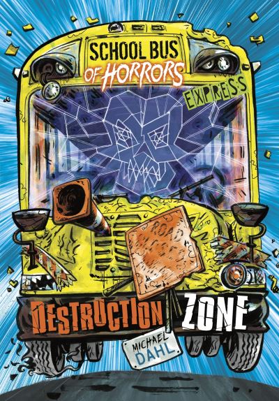 Cover for Dahl, Michael (Author) · Destruction Zone - Express Edition - School Bus of Horrors - Express Edition (Pocketbok) (2022)