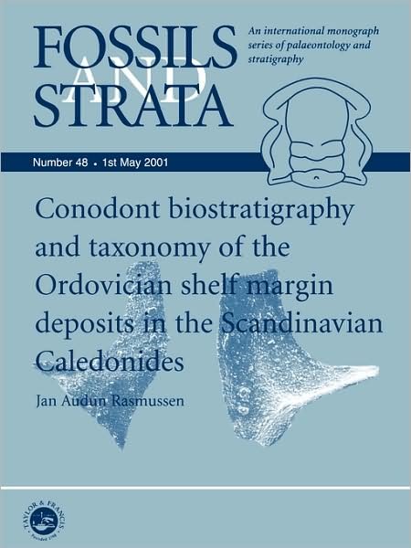 Cover for Jan Audun Rasmussen · Conodont Biostratigraphy and Taxonomy of the Ordovician Shelf Margin Deposits in the Scandinavian Caledonides - Fossils and Strata Monograph Series (Paperback Book) [Number 48 edition] (2006)