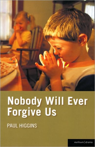 Cover for Paul Higgins · Nobody Will Ever Forgive Us (Paperback Book) (2008)
