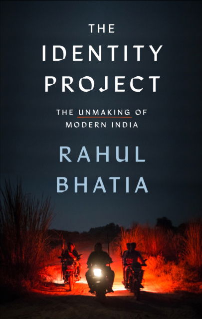 The New India: The Unmaking of the World's Largest Democracy - Rahul Bhatia - Books - Little, Brown Book Group - 9781408717882 - August 8, 2024