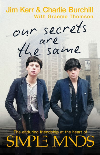 Cover for Charlie Burchill · Our Secrets Are The Same: Friendship &amp; Fame at the Heart of Simple Minds (Paperback Book) (2025)