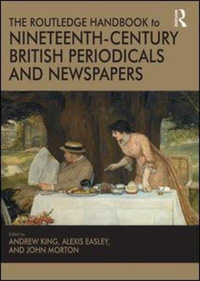 Cover for Andrew King · The Routledge Handbook to Nineteenth-Century British Periodicals and Newspapers (Hardcover Book) (2016)