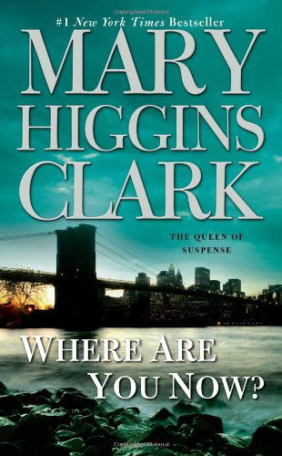 Cover for Mary Higgins Clark · Where Are You Now?: A Novel (Paperback Bog) [Reprint edition] (2009)