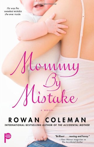 Cover for Rowan Coleman · Mommy by Mistake (Taschenbuch) [Original edition] (2009)
