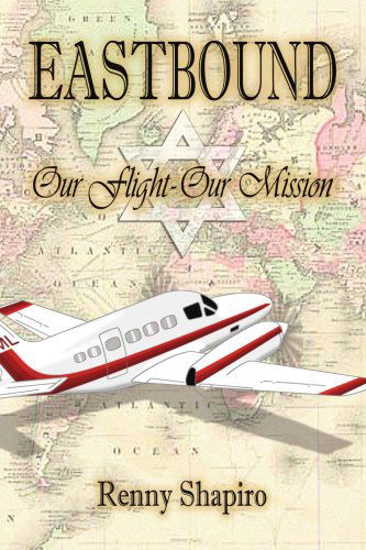 Cover for Renny Shapiro · Eastbound: Our Flight - Our Mission (Paperback Book) (2006)