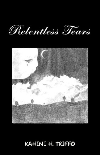 Cover for Kahini H. Triffo · Relentless Tears (Paperback Book) (2011)