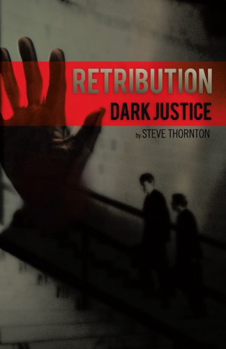 Retribution: Dark Justice - Steve Thornton - Books - Trafford - 9781426988882 - September 6, 2011