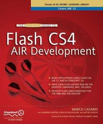 The Essential Guide to Flash CS4 AIR Development - Marco Casario - Libros - Springer-Verlag Berlin and Heidelberg Gm - 9781430215882 - 24 de diciembre de 2008
