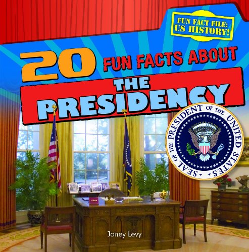 Cover for Janey Levy · 20 Fun Facts About the Presidency (Fun Fact File: Us History! (Gareth Stevens)) (Hardcover Book) (2013)