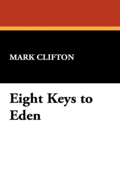 Cover for Mark Clifton · Eight Keys to Eden (Paperback Book) (2008)