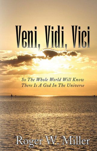 Cover for Roger W. Miller · Veni, Vidi, Vici (Paperback Book) (2008)