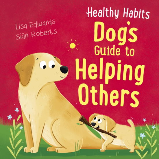 Cover for Lisa Edwards · Healthy Habits: Dog's Guide to Helping Others - Healthy Habits (Paperback Book) (2023)