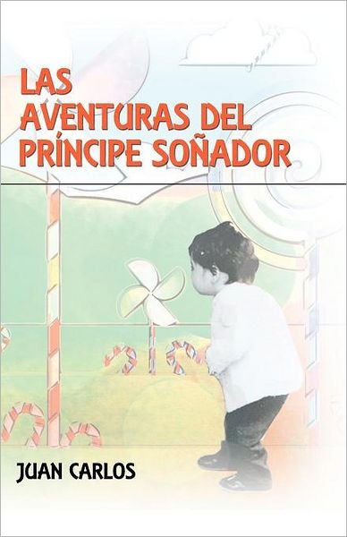 Cover for Juan Carlos · Las Aventuras Del Príncipe Soñador (Paperback Book) [Spanish edition] (2012)