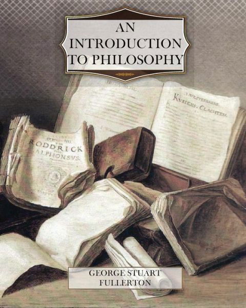 Cover for George Stuart Fullerton · An Introduction to Philosophy (Paperback Bog) (2011)