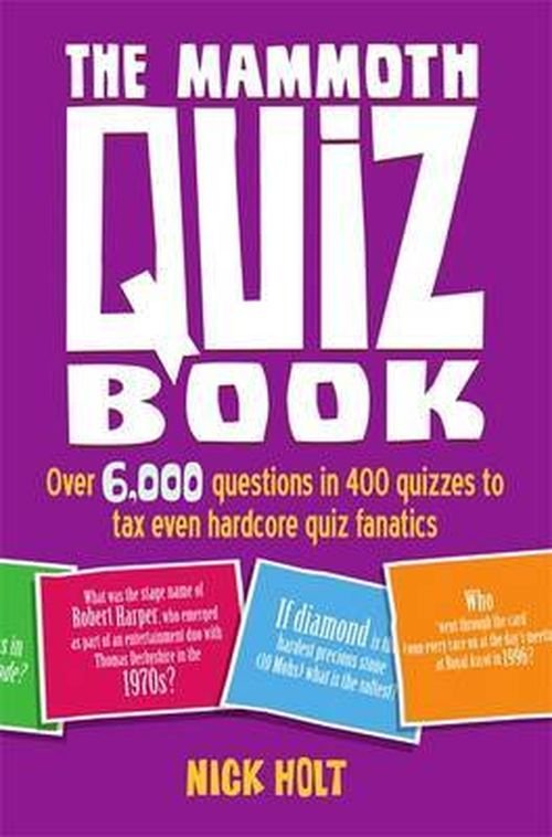 Cover for Nick Holt · The Mammoth Quiz Book: Over 6,000 questions in 400 quizzes to tax even hardcore quiz fanatics - Mammoth Books (Pocketbok) (2013)