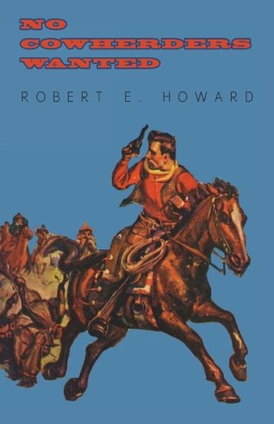 Cover for Robert E. Howard · No Cowherders Wanted (Taschenbuch) (2014)