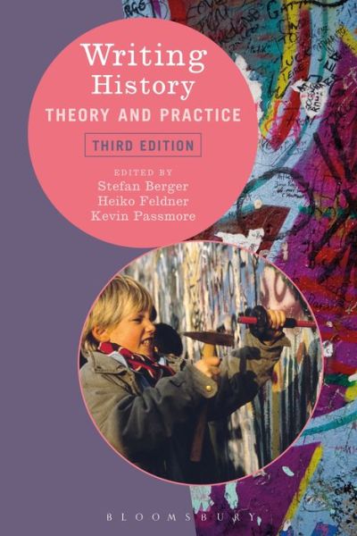 Cover for Stefan Berger · Writing History: Theory and Practice - Writing History (Taschenbuch) (2020)