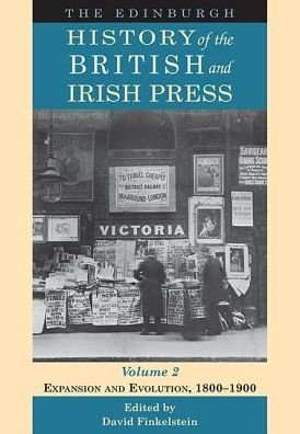 Cover for David Finkelstein · The Edinburgh History of the British and Irish Press: Expansion and Evolution, 1800-1900 - The Edinburgh History of the British and Irish Press (Gebundenes Buch) (2019)