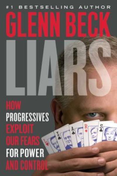 Cover for Glenn Beck · Liars: How Progressives Exploit Our Fears for Power and Control (Paperback Book) (2017)