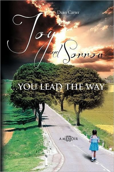 Cover for Dean Carter · Joy and Sorrow.you Lead the Way: a Memoir (Paperback Bog) (2012)