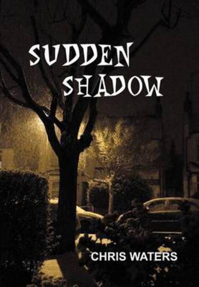 Cover for Chris Waters · Sudden Shadow (Hardcover Book) (2012)