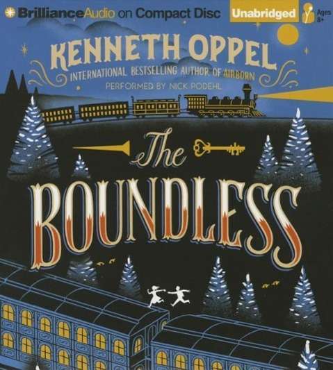 Cover for Kenneth Oppel · The Boundless (CD) (2015)