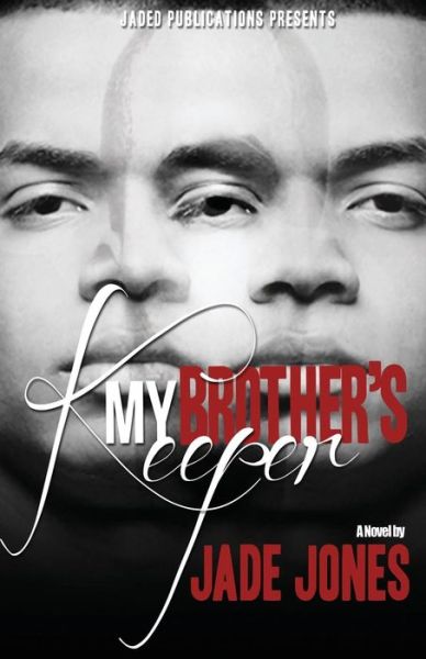 My Brother's Keeper - Jade Jones - Books - CreateSpace Independent Publishing Platf - 9781481297882 - December 19, 2012