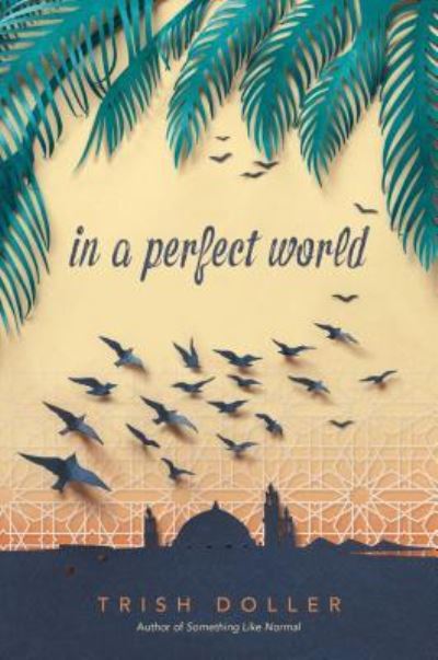 Cover for Trish Doller · In a perfect world (Book) [First Simon Pulse hardcover edition. edition] (2017)