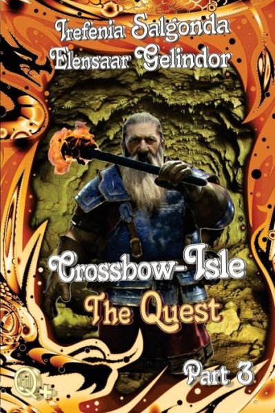 Crossbow-isle Volume 3 | the Quest - Part 3 (Volume 9) - Irefenia Salgonda - Bøger - CreateSpace Independent Publishing Platf - 9781482539882 - 29. marts 2014