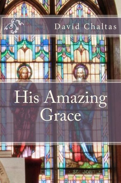 Cover for David Chaltas · His Amazing Grace (Pocketbok) (2013)