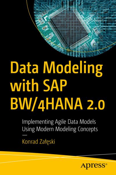 Cover for Konrad Zaleski · Data Modeling with SAP BW/4HANA 2.0: Implementing Agile Data Models Using Modern Modeling Concepts (Paperback Book) [1st edition] (2021)
