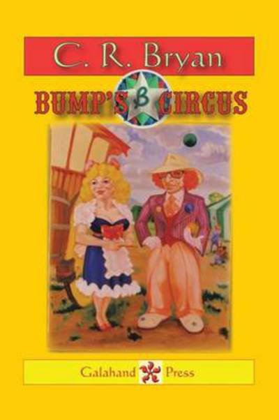 Cover for C R Bryan · Bump's Circus (Pocketbok) (2014)