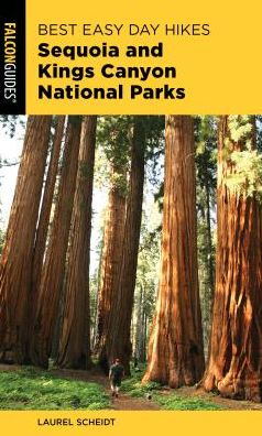 Cover for Laurel Scheidt · Best Easy Day Hikes Sequoia and Kings Canyon National Parks - Best Easy Day Hikes Series (Paperback Book) [Third edition] (2019)